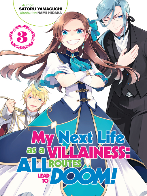Title details for My Next Life as a Villainess: All Routes Lead to Doom!, Volume 3 by Satoru Yamaguchi - Available